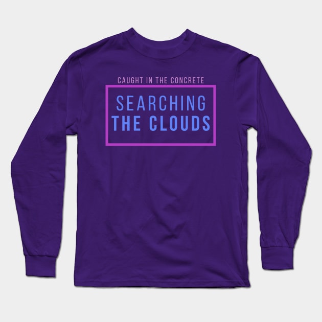 Searching the Clouds Long Sleeve T-Shirt by RJ Tolson's Merch Store